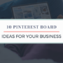 Creating Pinterest Boards for Business